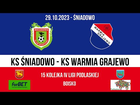 29.10.2023 IV LIGA PODLASKA (15 kolejka) KS Śniadowo - WARMIA Grajewo