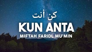 Download lagu KUN ANTA - MIFTAH FARIDL MU'MIN ( LIRIK & TERJEMAHAN BAHASA INDONESIA ) mp3