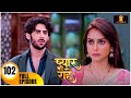 Pyaar Kii Raahein Today S Episode 102 New Hindi Serial Of 2025 Balaji Telefilms
