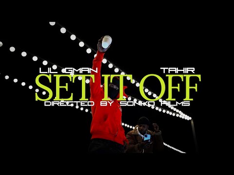 Lil Gman X Tahir - Set It Off