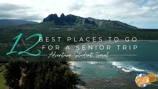 12 Best Places to Go for a Senior Trip