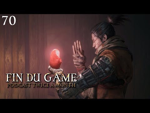 Fin Du Game - Episode 70 - Sekiro: Shadows Die Twice