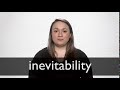 How to pronounce INEVITABILITY in British English