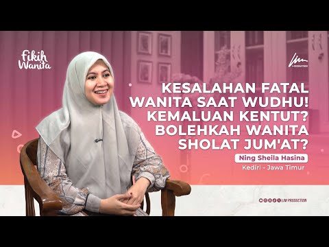 BAHAS QUEEF & WANITA SHOLAT JUM'AT - Ft. Ning Sheila Hasina - FIKIH WANITA - Ponpes Lirboyo, Kediri