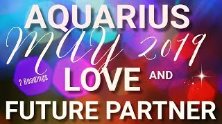 Aquarius LOVE May 2019 + Who is Your Future Partner Tarot Reading | Extended Forecast
