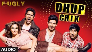 Fugly: Dhup Chik Full Audio Song  Raftaar