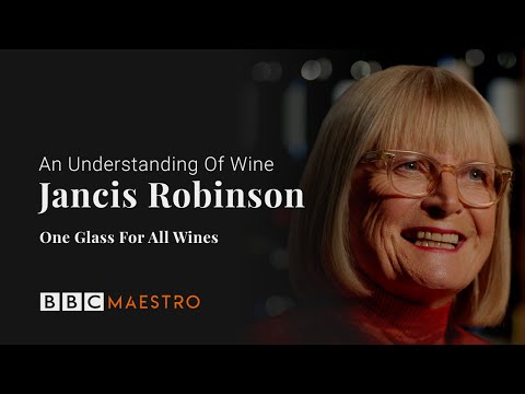 Jancis Robinson - One Glass For All Wines - An Understanding Of Wine - BBC Maestro