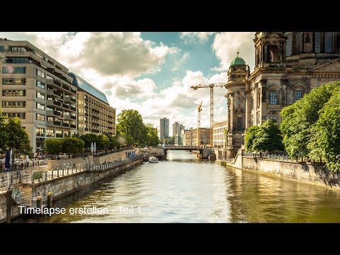 Timelapse erstellen Teil 1
