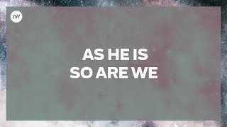 As He Is, So Are We (Lyric Video) | New Creation Worship