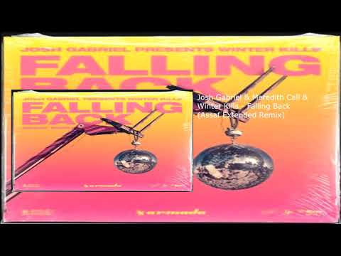 Josh Gabriel & Meredith Call & Winter Kills - Falling Back (Assaf Extended Remix)