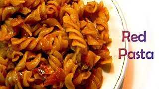 Indian Style Red Pasta Recipe Red Pasta Recipe In Hindi रेड पास्ता हिंदी में