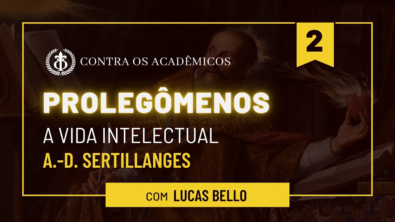 #2 Prolegômenos - A Vida Intelectual (A.-D. Sertillanges)