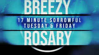 17 Minute Rosary - 2 - Sorrowful - Tuesday & Friday - SPOKEN + BREEZY