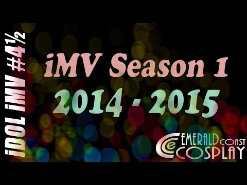 Emerald Coast Cosplay iDOL iMV #4½ - Season One Retrospective (2014 - 2015)