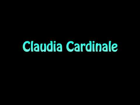 Learn How To Pronounce Claudia Cardinale