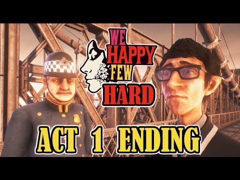 WE HAPPY FEW Hard Walkthrough Gameplay – ARTHUR’S ACT 1 ENDING