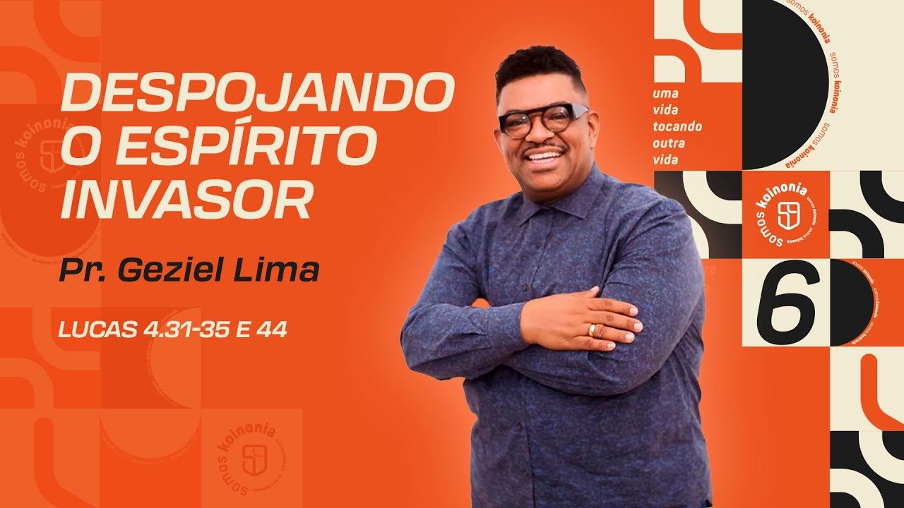 Despojando o Espírito Invasor | Pr  Geziel Lima
