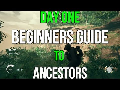 Ancestors Beginner's Guide to DAY ONE