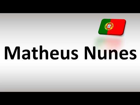 How to Pronounce Matheus Nunes (Portuguese Football)