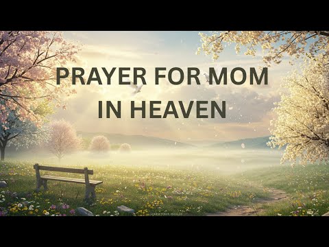 A Prayer for My Mother in Heaven 🌿💔 #prayers