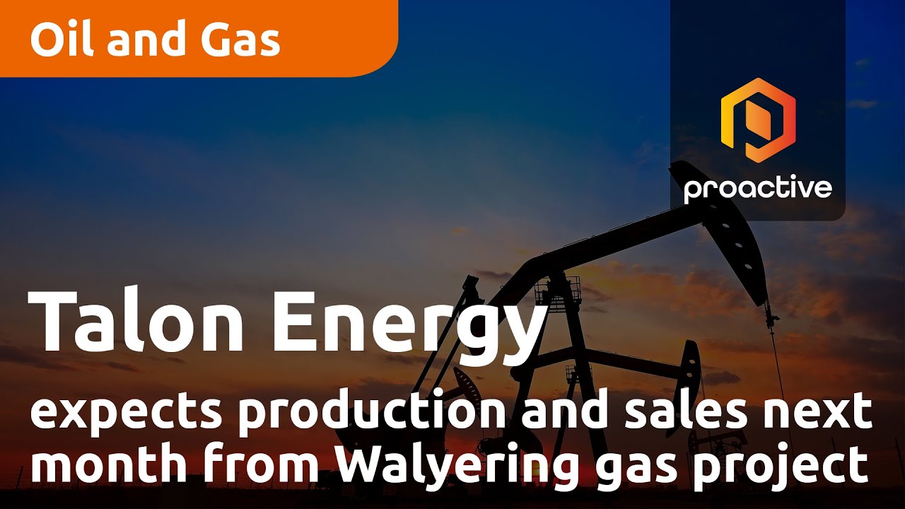 Talon Energy expects production and sales next month from Walyering gas project