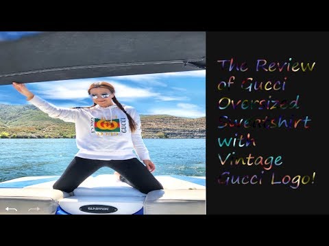 The Review of Gucci Over-sized Sweatshirt with Vintage Gucci Logo!
