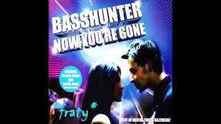 Basshunter - Now You're Gone (Radio Edit)