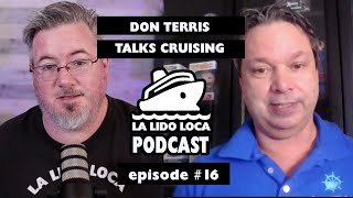 Don Terris Talks Cruising - The La Lido Loca Cruise Podcast #16