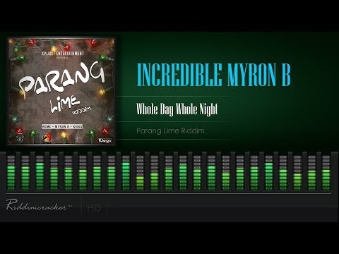 Incredible Myron B - Whole Day Whole Night (Parang Lime Riddim) [Soca Parang 2019] [HD]