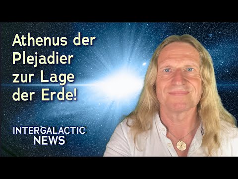 Athenus der Plejadier zur Lage der Erde! - Intergalactic News mit Uwe Breuer