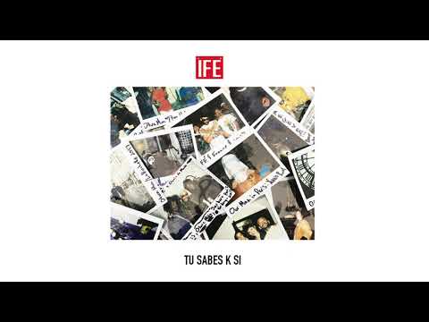 ÌFÉ - Tu Sabes K Si