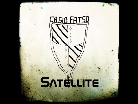 Casio Fatso - Satellite (Official Lyric Video)