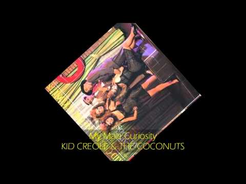 Kid Creole & The Coconuts - MY MALE CURIOSITY (Extended Mix)