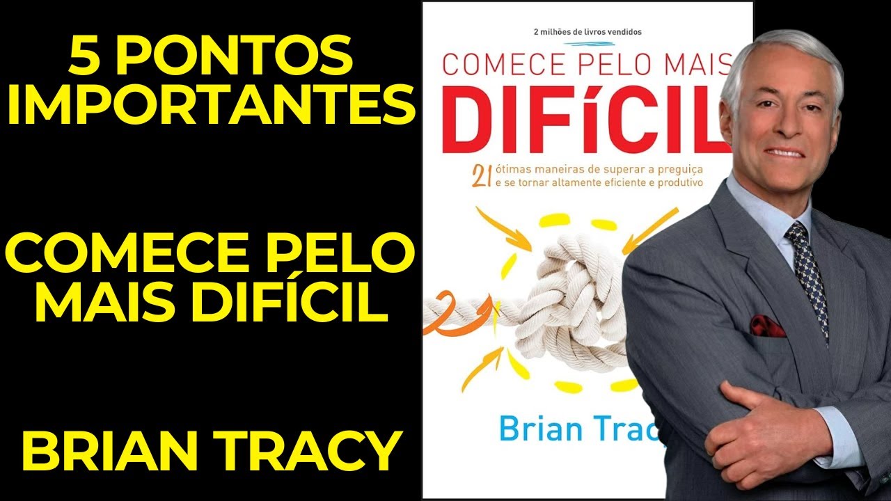 5 Pontos Importantes - Comece pelo mais Difícil