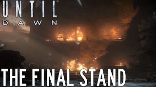 The Last Stand - Until Dawn (Chapter 10)