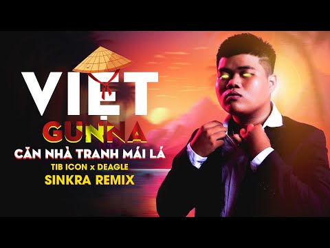Vietnam Gunna Remix || TiB Icon ft Deagle || Căn Nhà Tranh Mái Lá