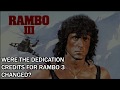 Were the Dedication Credits for Rambo 3 Changed?
