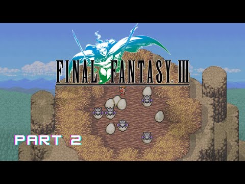[PS5] FINAL FANTASY III PIXEL REMASTER PART 2 WALKTHROUGH
