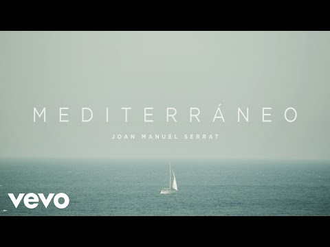 Joan Manuel Serrat - Mediterraneo (Lyric Video)