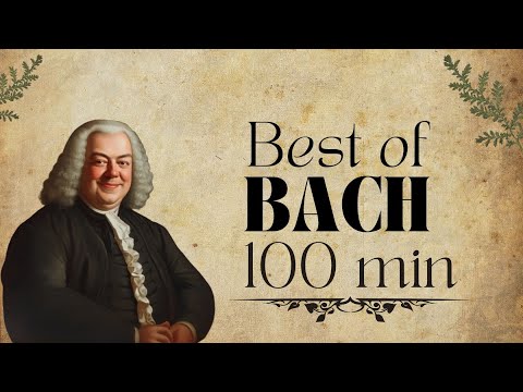 [ NO ADS] - Best of BACH's 100th Consecutive Minutes of Listening Classical Music - The Best of Bach