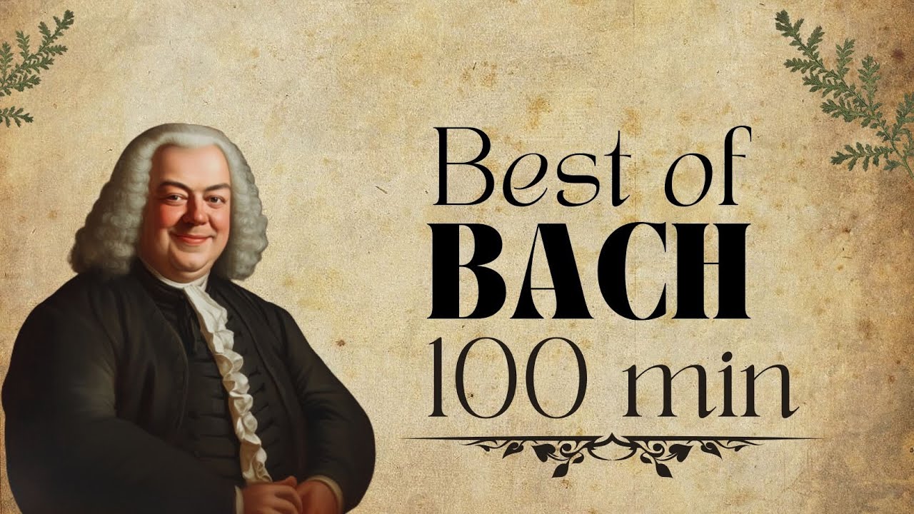 [ NO ADS] - Best of BACH's 100th Consecutive Minutes of Listening Classical Music - The Best of Bach