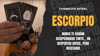 ESCORPIO ♏️ Nunca te habían decepcionado tanto… un despertar difícil, pero necesario