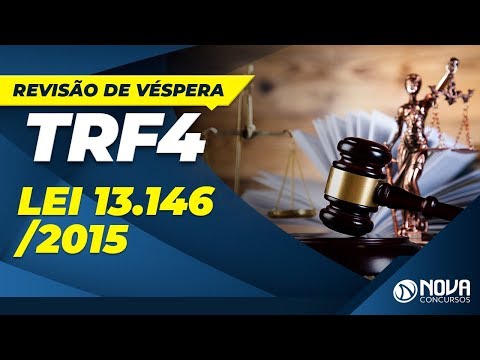 Concurso TRF4 2019 - Revisão de Véspera - Lei 13.146/2015