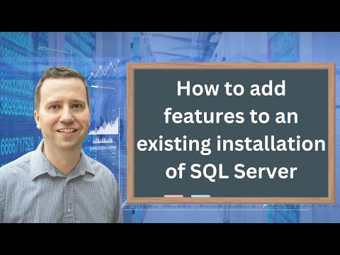 How to add features to an existing installation of SQL Server