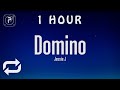 [1 HOUR 🕐 ] Jessie J - Domino (Lyrics)