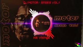 DJ MOTOR - BASES VOL.1 - Kill Vikings