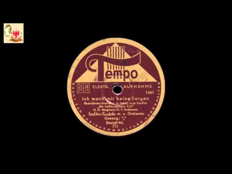 Ich mach'  mir keine Sorgen - Walter Raatzke u. s. Orch. - mit Refr.?