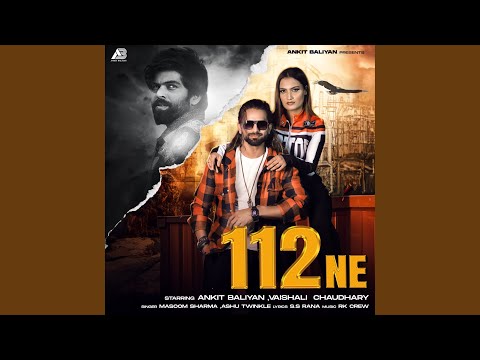 112 Ne (feat. Ankiit Baliyann, Vaishali Chaudhary)
