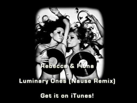 Rebecca & Fiona - Luminary Ones (Nause Remix)
