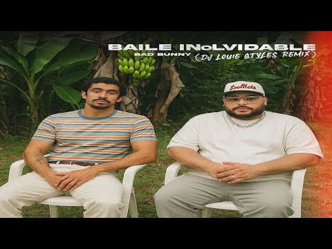 BAD BUNNY - BAILE INoLVIDABLE (DJ Louie Styles Remix)